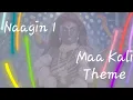 Download Lagu Naagin 1 Maa Kali Theme - Ep61