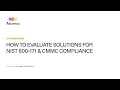 How to Evaluate Solutions for NIST 800-171 CMMC Compliance