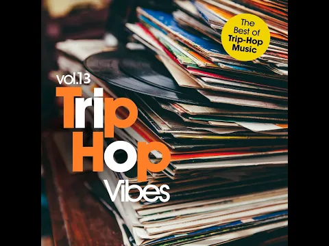Trip Hop volume 13 Best of Vibes