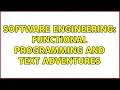 Software Engineering Functional programming and Text adventures 3 Solutions