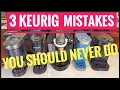 Keurig Breaking You re Making These 3 Mistakes