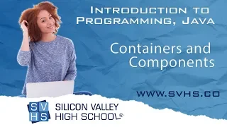 Containers and Components Intro to Programming Java