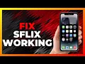 How To FIX SFLIX NOT WORKING - 2026