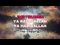 Download Lagu INSTRUMEN YA RASULALLAH YA HABIBALLAH || no copyright