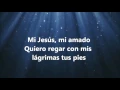 Mi Jesús mi amado -  Jesús Adrian Romero - Letra