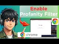 How to Enable the Profanity Filter in Google Chrome Updated 2026