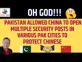 Lagu Oh God: Pak Allowed China to Open Multiple Security Posts in Various Pak Cities to Protect Chinese