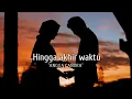Download Lagu HINGGA AKHIR WAKTU - NINEBALL - By ANGGA CANDRA COVER (Lirik)