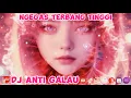 Download Lagu DJ Anti Galau Ngegas Terbang Tinggi Vol. 1🎧