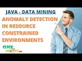 JAVA Data mining Project - Anomaly Detection in Resource Constrained