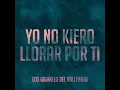 Yo No kiero llorar por Ti