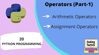 Operators in Python Arithmetic and Assignment Part-1 Python Programming Lecture-20