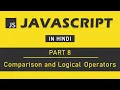 JavaScript Tutorial in Hindi for Beginners Part 8 - Comparison and Logical Operators in JavaScript