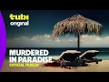 Murdered in Paradise Killing in the Caribbean Trailer Tubi Original