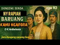 Download Lagu dongeng Ny rapiah BARUANG KANU NGARORA eps 2