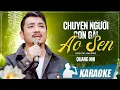 Download Lagu Chuyện Người Con Gái Ao Sen - Quang Nhi | Karaoke Tone Nam - Nhà nàng bên kia sông