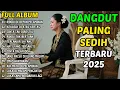 Download Lagu LUKA DI MALAM PENGANTIN - ALBUM DANGDUT PILIHAN TERBARU 2025 - DANGDUT SEDIH MENYENTUH HATI