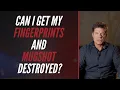 Can I Get My Fingerprints And Mugshot Destroyed