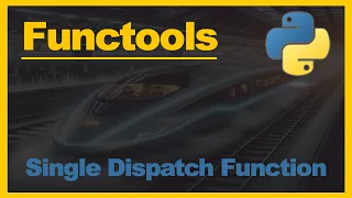 Function Overloading with the Single Dispatch Decorator
