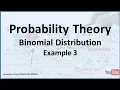 Binomial Distribution Probabilities Calculating Binomial Probabilities Example 3 - Part 1