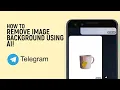 How to Remove Background of an Image using Telegram Bot using AI EASY