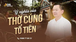 Ý nghĩa của thờ cúng Tổ tiên | Ngô Minh Tuấn | Học viện CEO Việt Nam Global