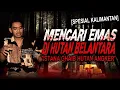 Download Lagu HATI2 JANGAN SEMBARANGAN MASUK HUTAN KALIMANTAN !! KISAH MISTIS BERBURU EMAS ISTANA GHAIB