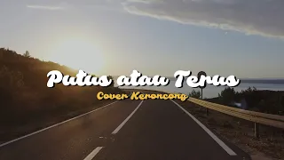 Download Putus atau Terus - Judika (Cover Keroncong) MP3