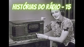 Histórias do Rádio - 15