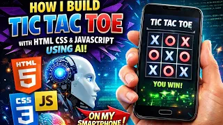How i Build Tic Tac Toe with HTML CSS JavaScript Using AI with my Smartphone