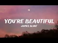 James Blunt - You're Beautiful (Lyrics)