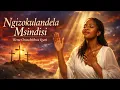 Ngizokulandela Msindisi (Wena Owachithwa Igazi) | Powerful Zulu Gospel Worship Song