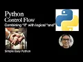 Python Control Flow - Combining if with logical and