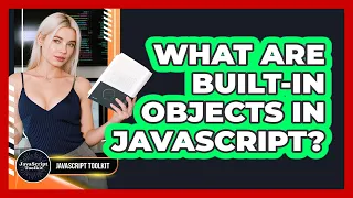 What Are Built-in Objects In JavaScript - JavaScript Toolkit