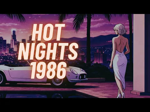 HOT SUMMER ’86 | 2 Hour Synthwave, Chillwave & Retrowave Mix
