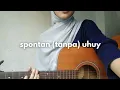 Lagu spontan (tanpa) uhuy - deabdil (acoustic cover)