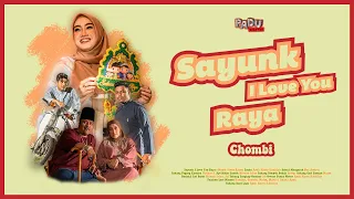 Download Chombi - Sayunk I Love You Raya (Official Music Video) MP3