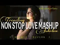 Download Lagu Mind Relax Non Stop Love Mashup 2025 || Non Stop Arjit Singh Love Mashup || Bollywood Love Mashup