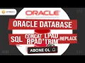 SQL Giris - 8 CONCAT RPAD LPAD TRIM REPLACE