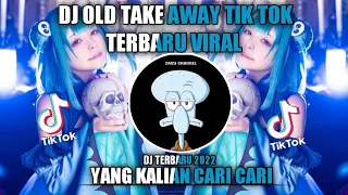 Download DJ OLD TAKE AWAY SLOW VIRAL TIK TOK TERBARU. MP3