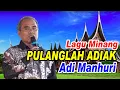 Download Lagu Pulanglah Adiak - Adi Manhuri KPKB | Penampilan Spesial Lagu Minang