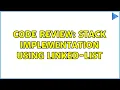 Code Review Stack implementation using linked-list 3 Solutions