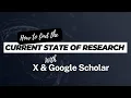 HOW TO FIND THE CURRENT STATE OF RESEARCH FROM PROFESSORS IN YOUR FIELD USING X AND GOOGLE SCHOLAR
