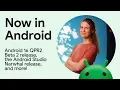 Now in Android 122 - Android Studio updates Android 16 beta feature and more