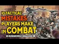 Ten Tactical Mistakes Players Make in Combat in D D 5e