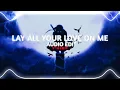 Lay all your love on me - ABBA [Edit Audio]