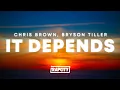 Download Lagu Chris Brown - It Depends (Lyrics) ft. Bryson Tiller