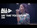 Download Lagu JURIS - Say That You Love Me (MYX Live! Performance)