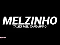 Download Lagu Talita Mel, Xand Avião - Melzinho (Letra)