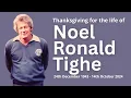 Funeral and Thanksgiving for NOEL RONALD TIGHE